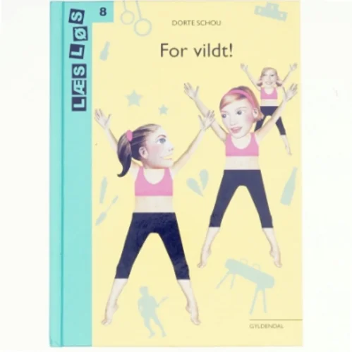 NY For vildt! - hvad har du tænkt dig? af Dorte Schou (Bog)