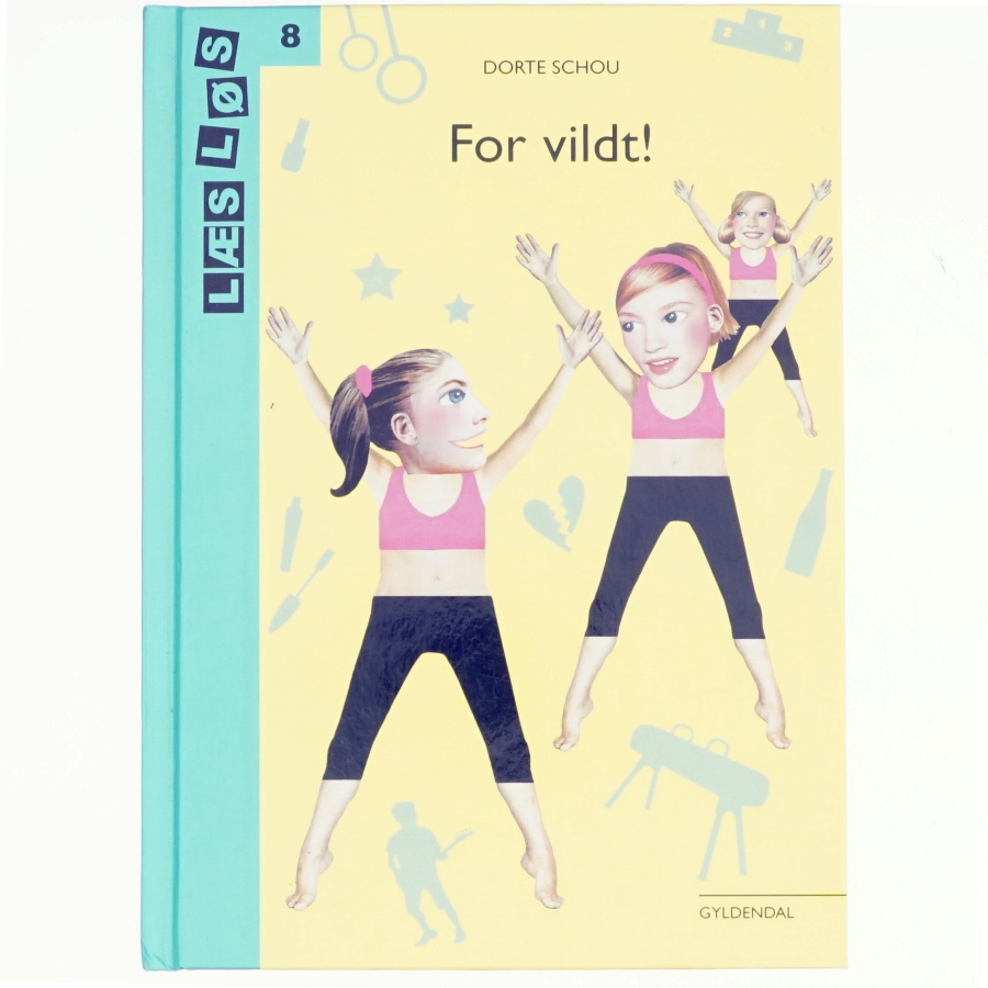 NY For vildt! - hvad har du tænkt dig? af Dorte Schou (Bog)