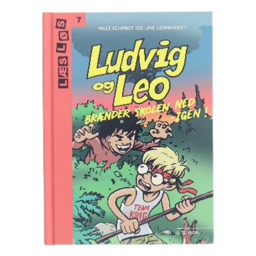 NY Ludvig og Leo Brænder skolen ned igen af Palle Schmidt (Bog)