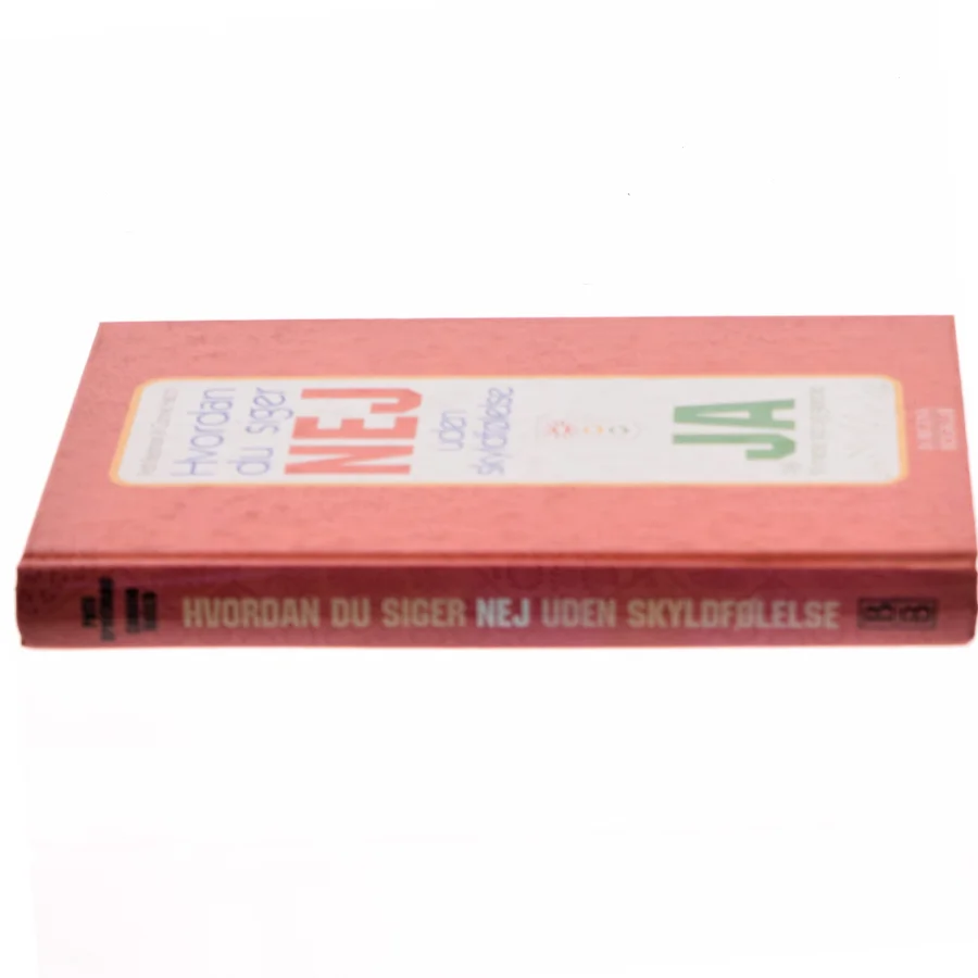 Hvordan du siger nej uden skyldfølelse : og ja til mere tid og glæde (Bog)