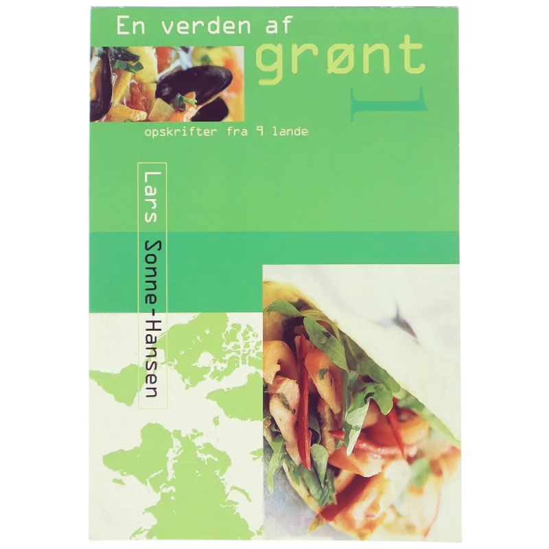 En verden af grønt : opskrifter fra 9 lande. Bind 1 af Lars Sonne-Hansen (Bog)
