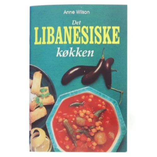 Det libanesiske køkken af Anne Wilson (Bog)