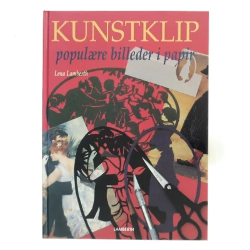 Kunstklip : populære motiver i papir af Lena Lamberth (Bog)