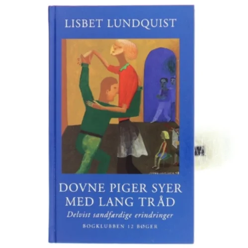 Dovne piger syer med lang tråd af Lisbet Lundquist (Bog)