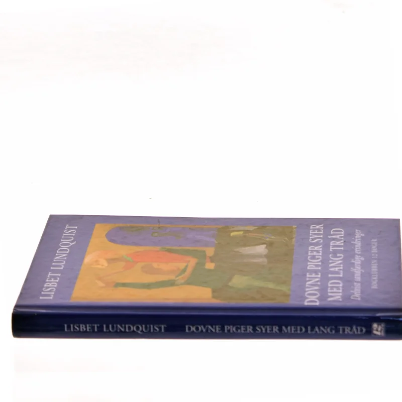 Dovne piger syer med lang tråd af Lisbet Lundquist (Bog)