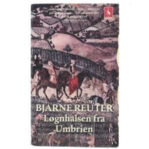 Løgnhalsen fra Umbrien : roman af Bjarne Reuter (Bog)