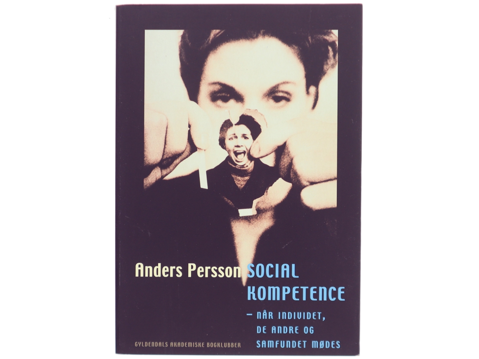 Social kompetence : når individet, de andre og samfundet mødes af Anders Persson (f. 1956) (Bog)