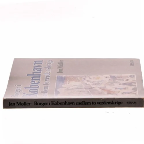 Borger i København mellem to verdenskrige af Jan Møller (Bog)