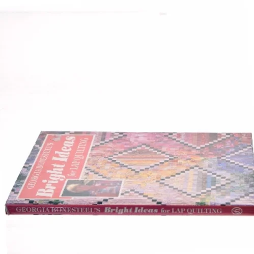 Georgia Bonesteel's Bright Ideas for Lap Quilting af Georgia Bonesteel (Bog)