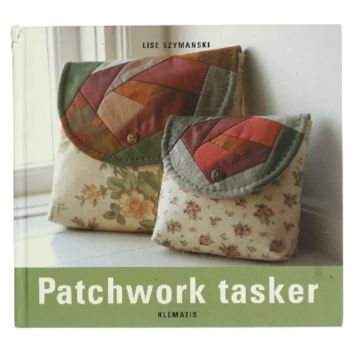 Patchwork tasker af Lise Szymanski (Bog)