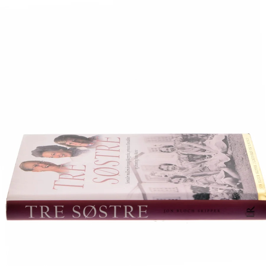 Tre søstre : samtaler mellem dronning Margrethe, prinsesse Benedikte og dronning Anne-Marie af Jon Bloch Skipper (Bog)