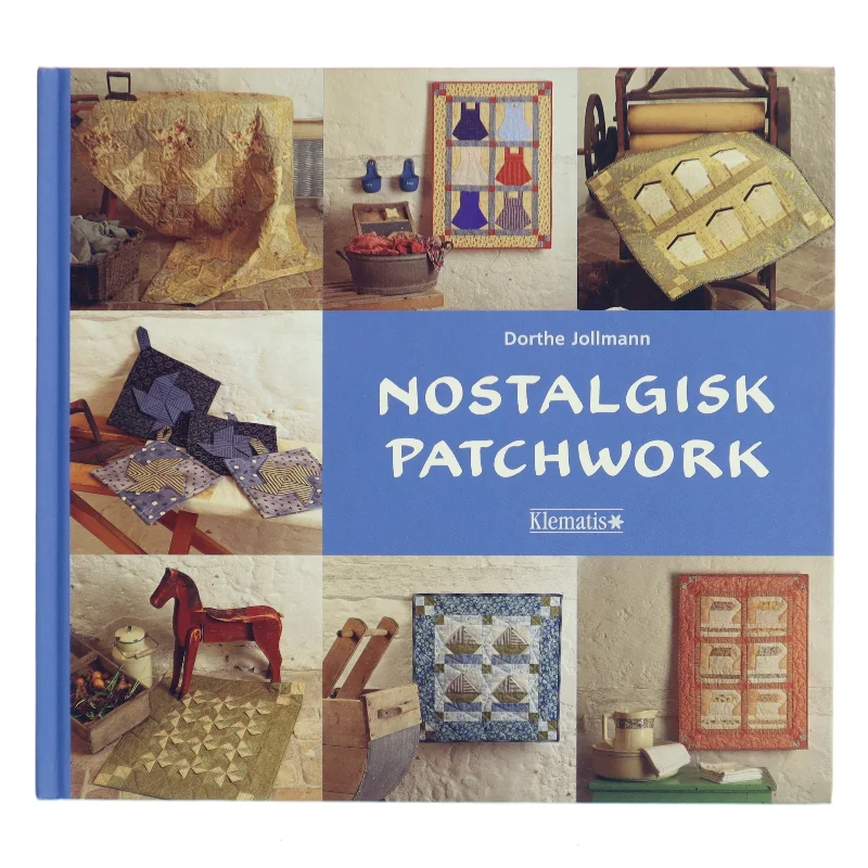 Nostalgisk Patchwork af Dorthe Jollmann (Bog)