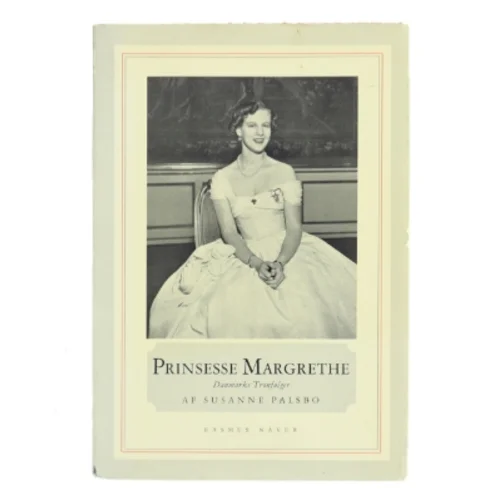Prinsesse Margrethe - Danmarks Tronfølger af Susanne Palsbo (Bog)