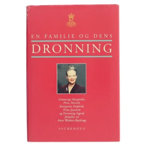 En familie og dens dronning af Anne Wolden-Ræthinge (Bog)