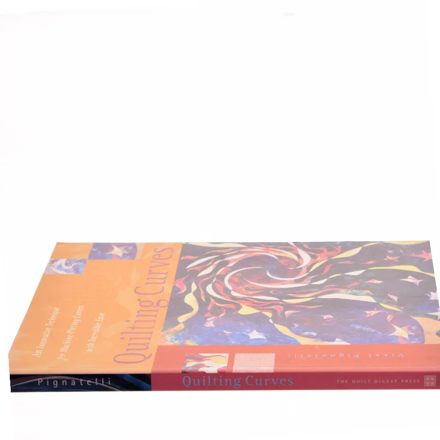 Quilting curves : an innovative technique for machine-piecing curves with incredible ease af Vikki Pignatelli (Bog)