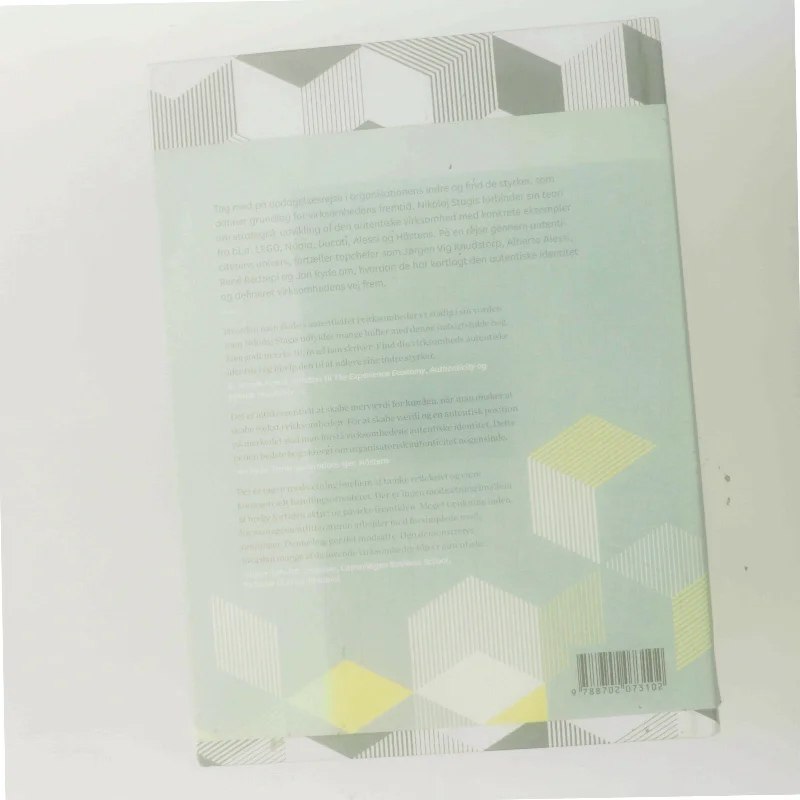 Den autentiske virksomhed : gør indre styrker til fremtidens vækststrategi af Nikolaj Stagis (Bog)