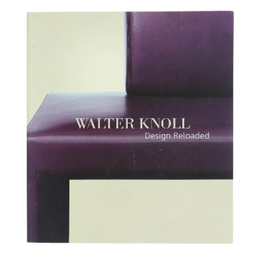 Walter Knoll: Design Reloaded af Walter Knoll (Bog)