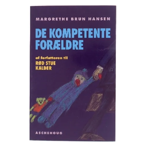 De kompetente forældre af Margrethe Brun Hansen (Bog)