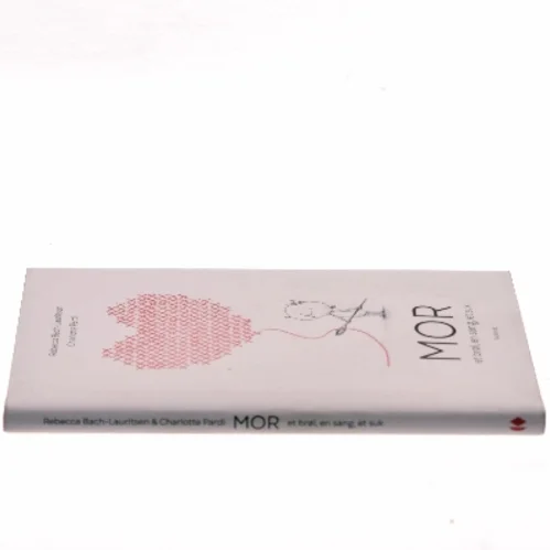 Mor : et brøl, en sang, et suk af Rebecca Bach-Lauritsen (Bog)