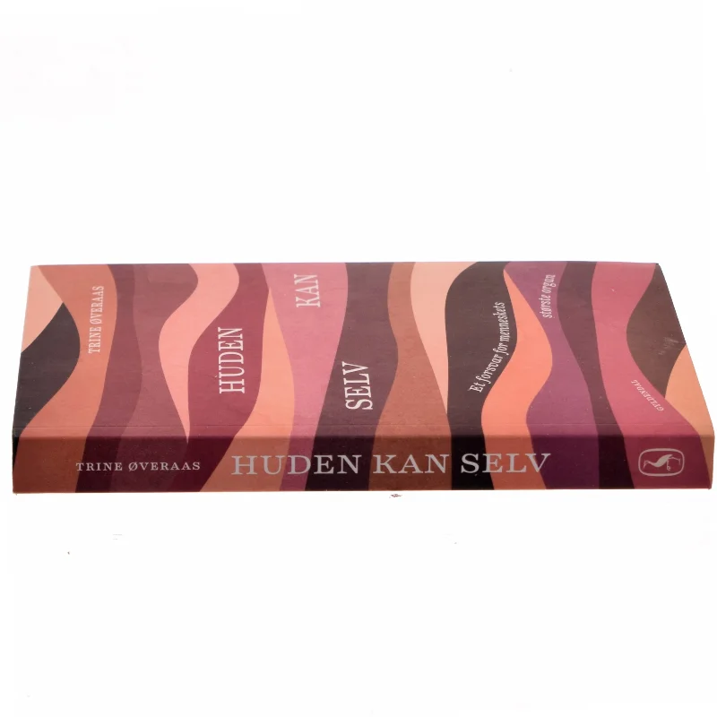 Huden kan selv : et forsvar for menneskets største organ af Trine Øveraas (Bog)