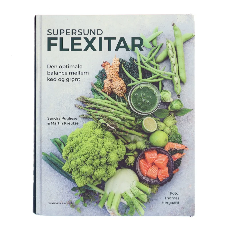 Supersund flexitar : den optimale balance mellem kød grønt af Sandra Pugliese (Bog)