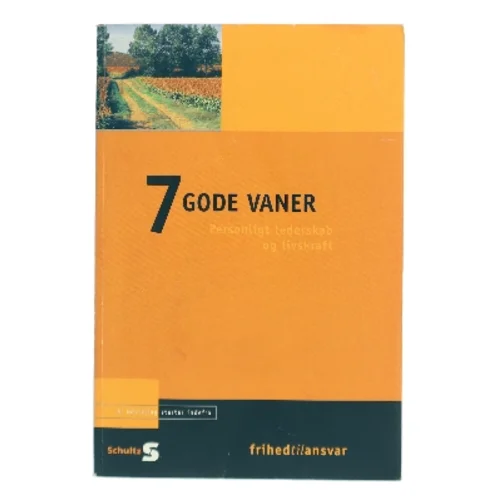 7 gode vaner : personligt lederskab og livskraft af Stephen R. Covey (Bog)