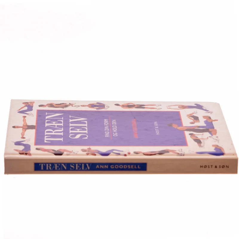 Træn selv : find din form og hold den af Ann Goodsell (Bog)