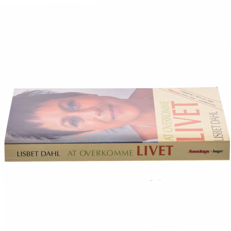At Overkomme Livet af Lisbet Dahl (Bog)