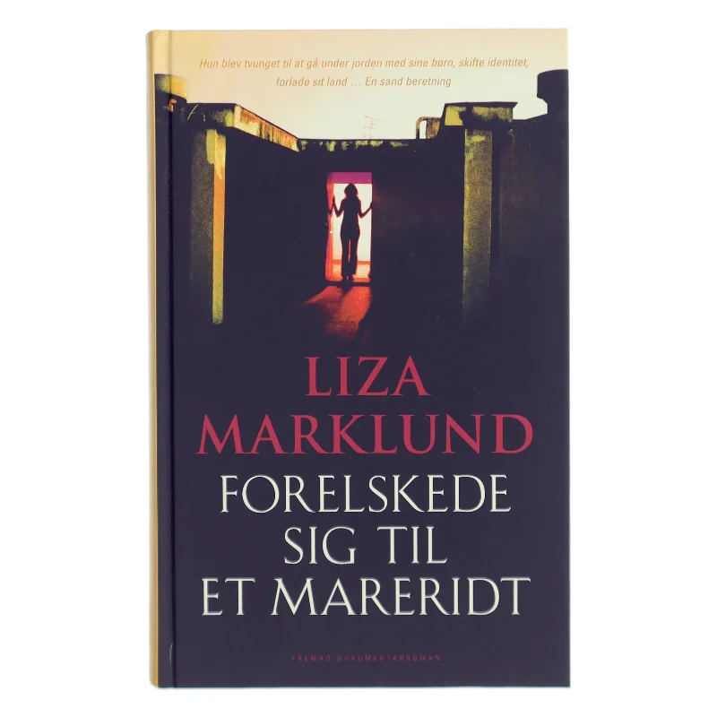Forelskede sig til et mareridt af Liza Marklund (Bog)