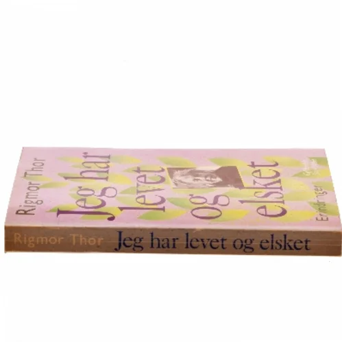 Jeg har levet og elsket af Rigmor Thor (Bog)