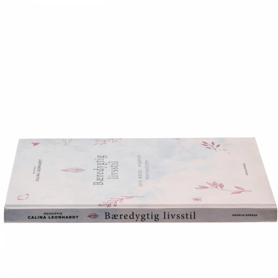 Bæredygtig livsstil - zero wast, vegansk, minimalisme af Calina Leonhardt (Bog)