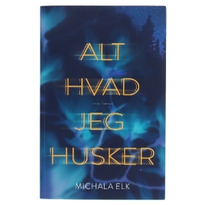 Alt hvad jeg husker af Michala Elk (f. 1991) (Bog)