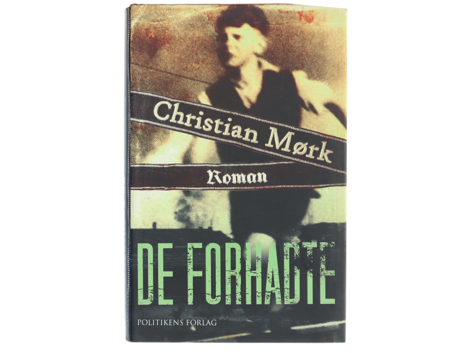 De forhadte : roman af Christian Mørk (Bog)