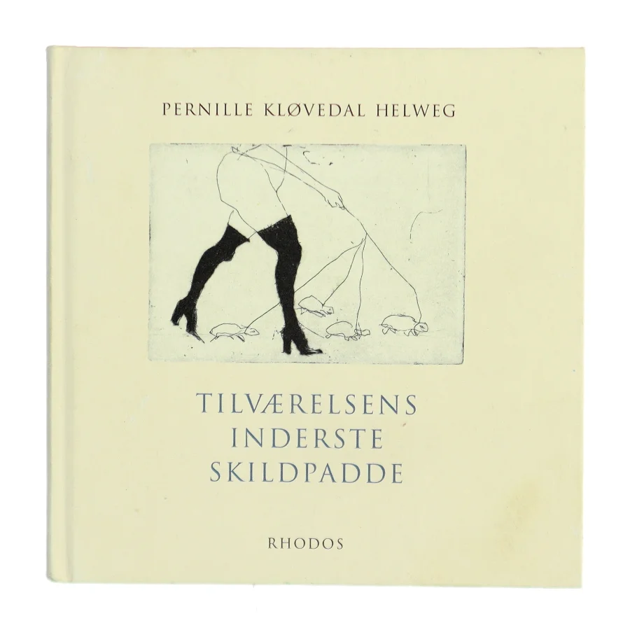 Tilværelsens inderste skildpadde af Pernille Kløvedal Helweg (Bog)