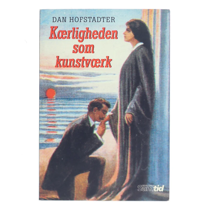 Kærligheden som kunstværk af Dan Hofstadter (Bog)