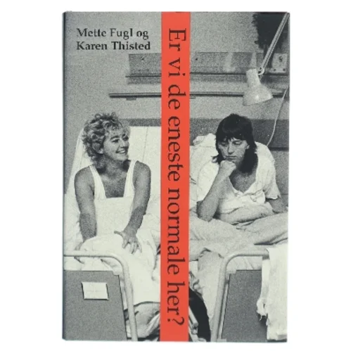 Er vi de eneste normale her? : noter, anekdoter og samtaler om visse erindringer (Bog)