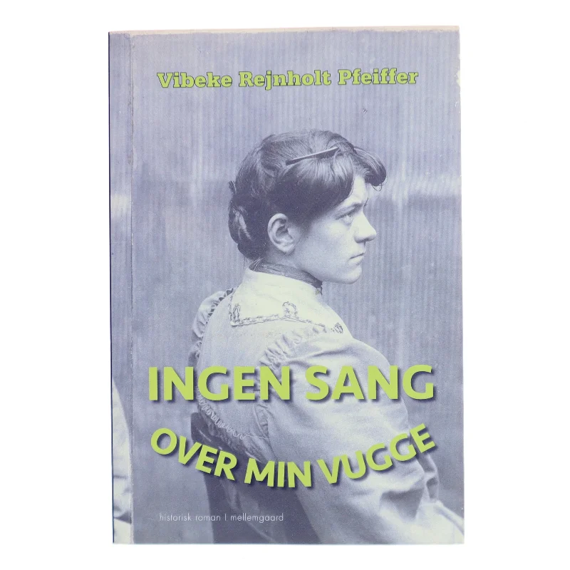 Ingen sang over min vugge af Vibeke Rejnholt Pfeiffer (f. 1947) (Bog)
