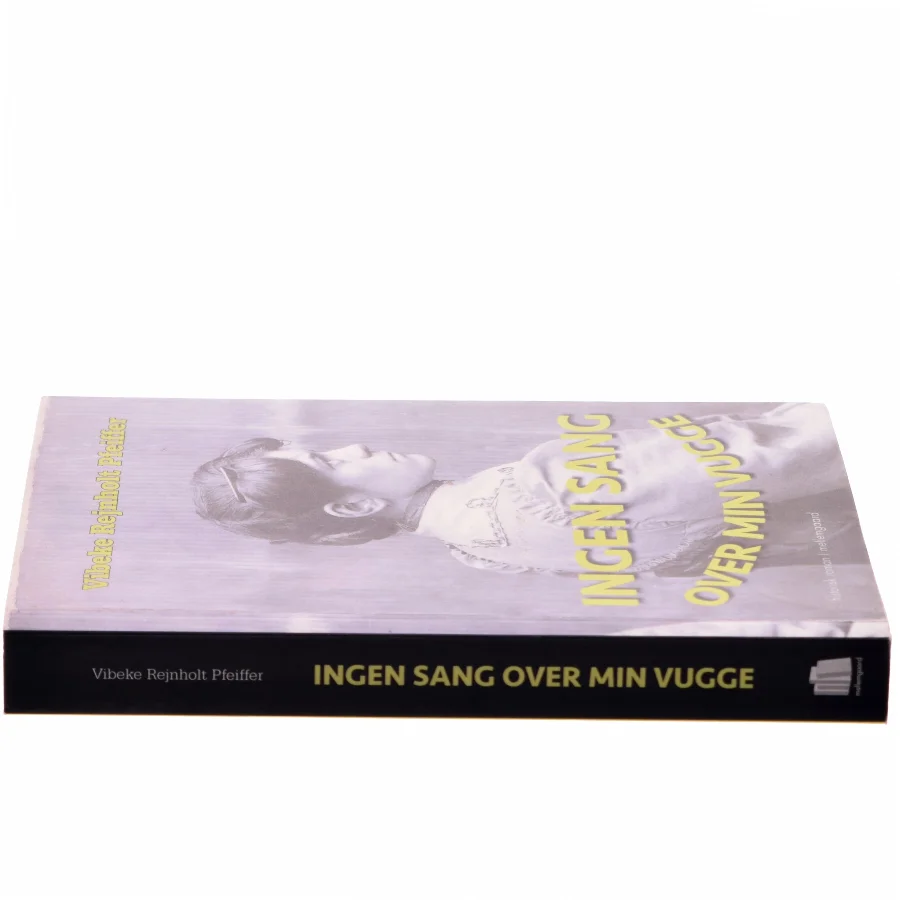 Ingen sang over min vugge af Vibeke Rejnholt Pfeiffer (f. 1947) (Bog)