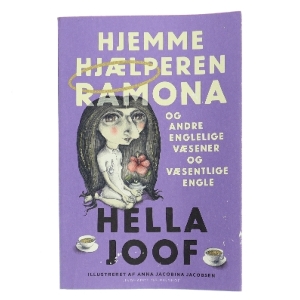 Hjemmehjælperen Ramona og andre englelige væsener og væsentlige engle af Hella Joof (Bog)