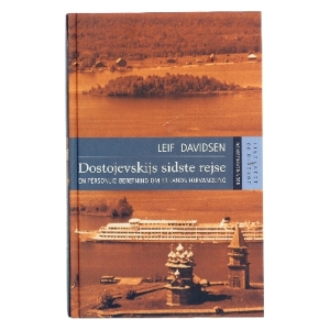Dostojevskijs sidste rejse : en personlig beretning om et lands forvandling : rejseerindringer af Leif Davidsen (Bog)