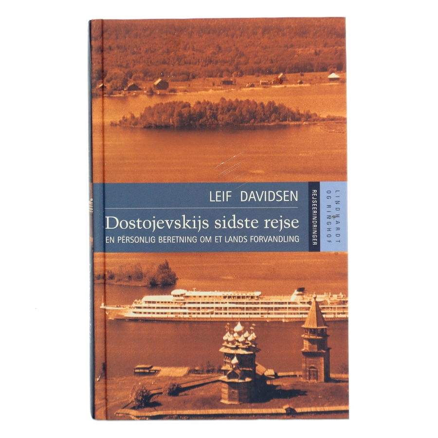 Dostojevskijs sidste rejse : en personlig beretning om et lands forvandling : rejseerindringer af Leif Davidsen (Bog)