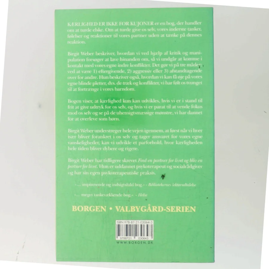 Kærlighed er ikke for kujoner : konfrontér dig selv, så kan dit parforhold blive dybere og rigere af Birgit Weber (Bog)