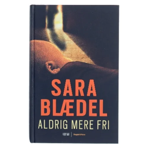 Aldrig mere fri af Sara Blædel (Bog)