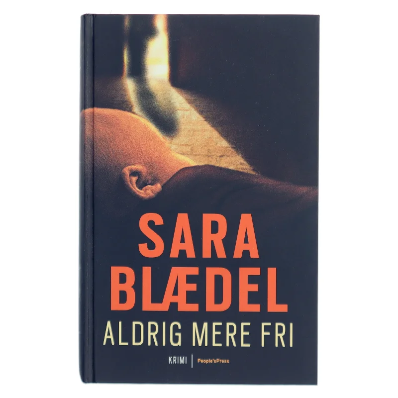 Aldrig mere fri af Sara Blædel (Bog)