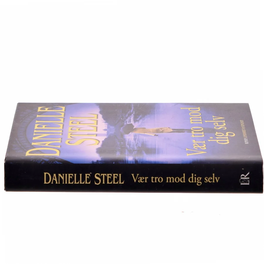 Vær tro mod dig selv af Danielle Steel (Bog)