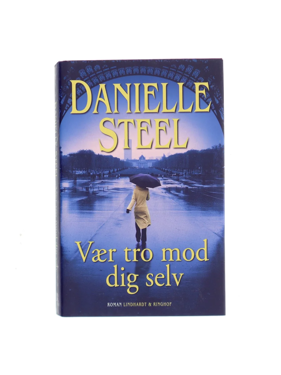Forsiden af Vær tro mod dig selv af Danielle Steel