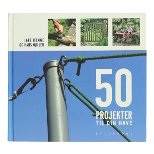 50 Projekter Til Din Have af Lars Klemme (Bog)
