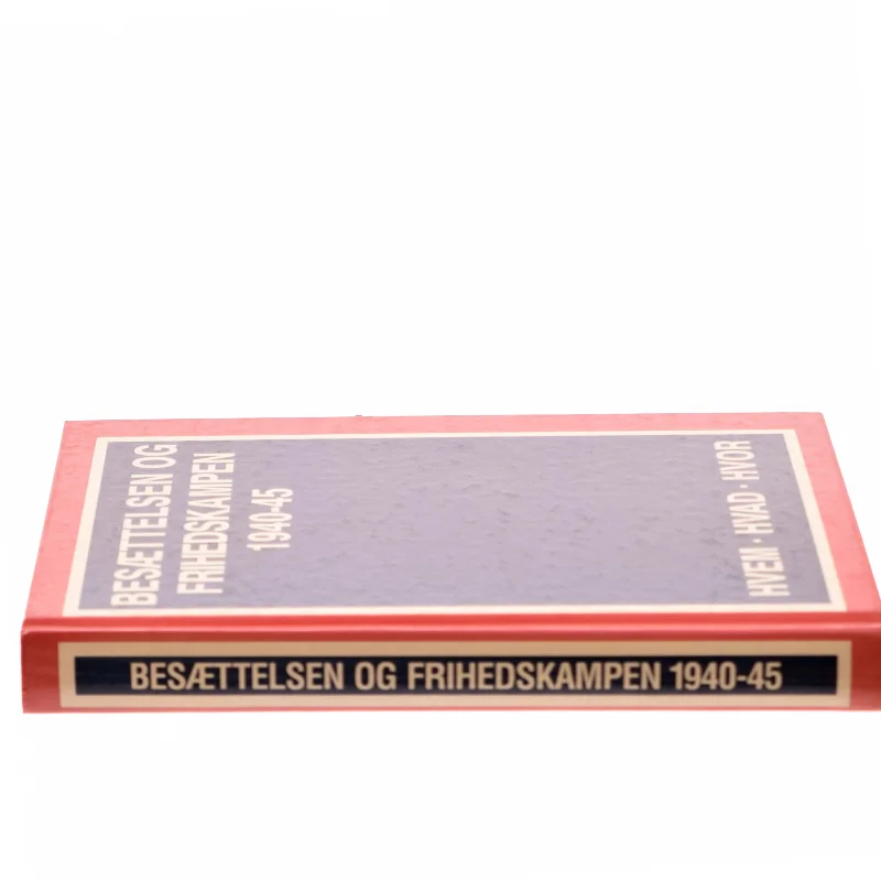 Besættelsen og Frihedskampen 1940-45 af Jørgen Hæstrup (Bog)