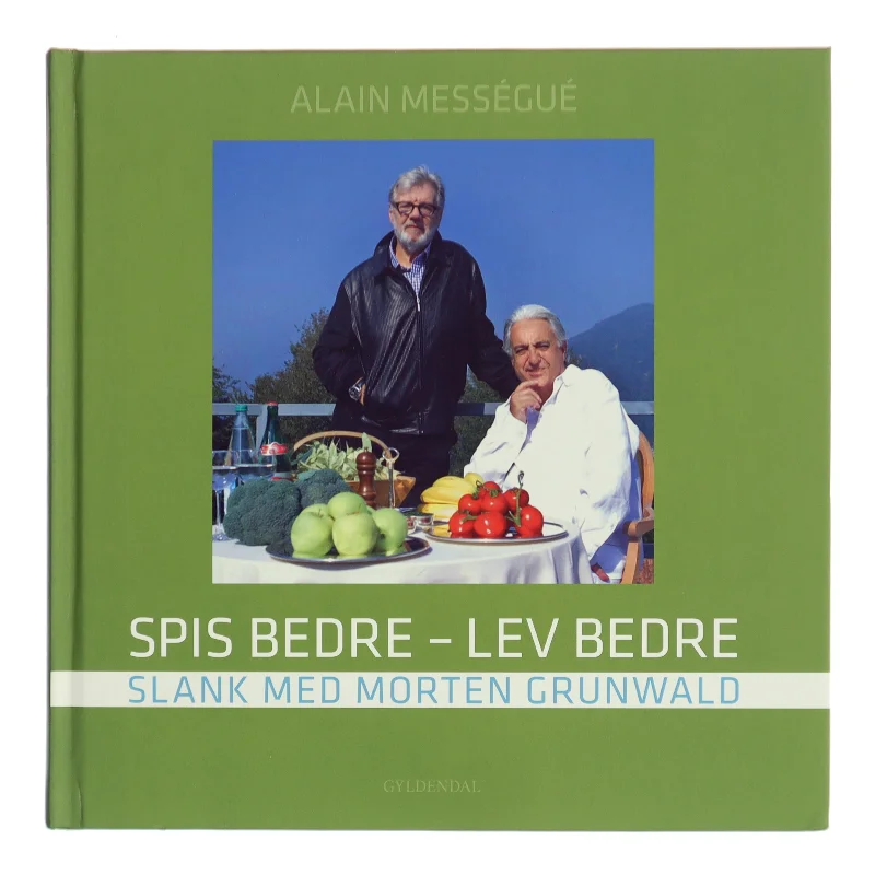 Spis bedre - lev bedre : Alain Mességué af Alain Mességué (Bog)