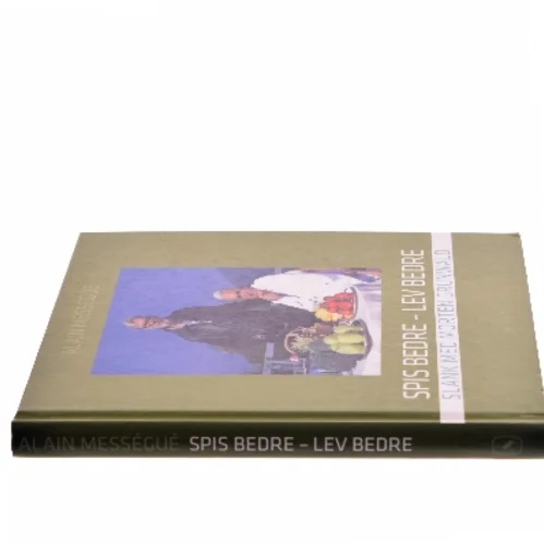 Spis bedre - lev bedre : Alain Mességué af Alain Mességué (Bog)